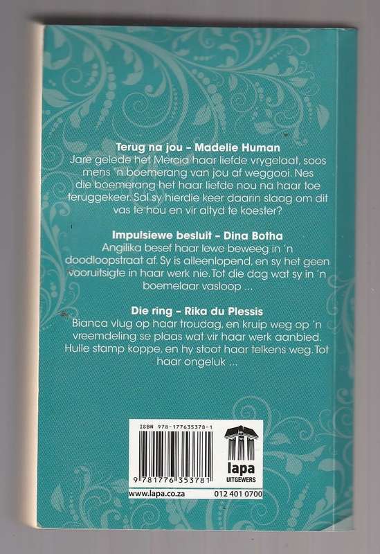 3 in 1 Romanza - Terug na jou (M Human) - Impulsiewe besluit (D Botha) - Die Ring (R du Plessis)