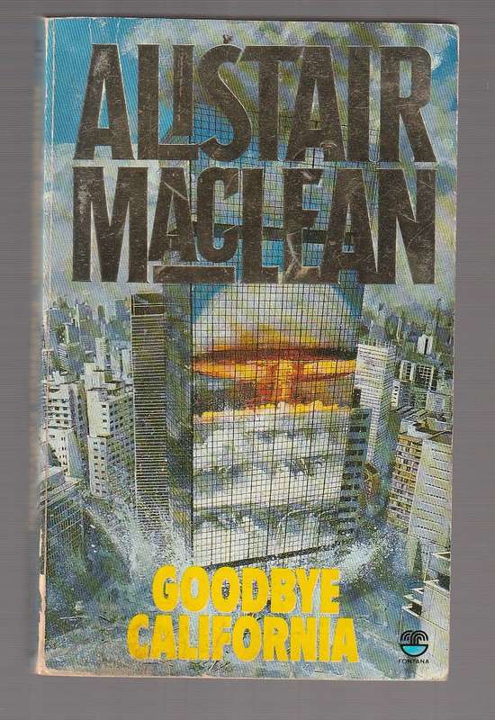 Goodbye California - Alister MaClean - Disaster Thrillers