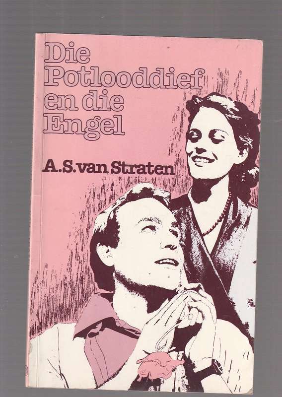 Die Potlooddief en die Engel - AS van Straten  - Toneel