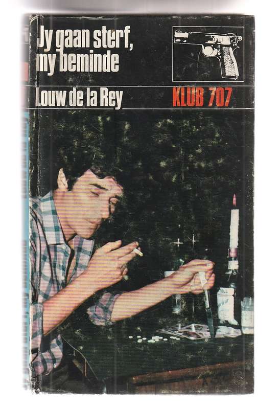 Jy gaan sterf my beminde - Louw de la Rey - Klub707 - Louw de la Rey speurreeks