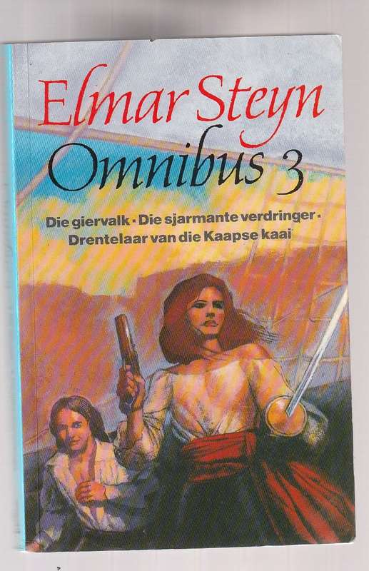 Elmar Steyn Omnibus 3 - Giervalk / Sjarmante verdringer / Drentelaar van Kaapse Kaai.