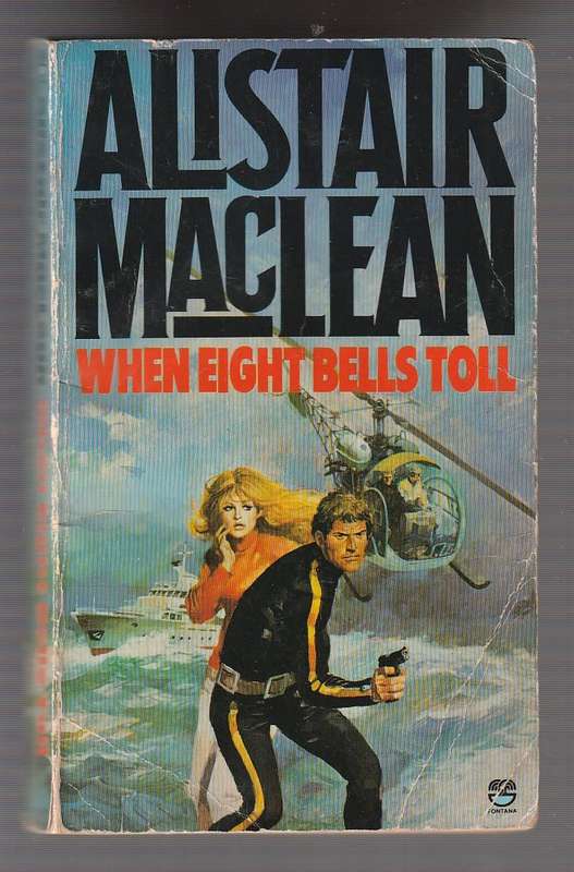 When eight bells toll - Alistair Maclean - Adventure Thriller