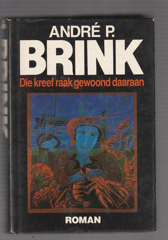 Andre P Brink - Die kreef raak gewoond daaraan
