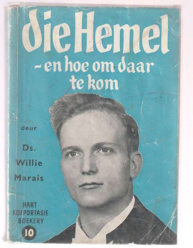 Die Hemel - en hoe om daar te kom - Ds Willie Marais - 1964 uitgawe sagteband