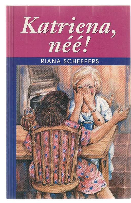 Katriena nee! - Riana Scheepers