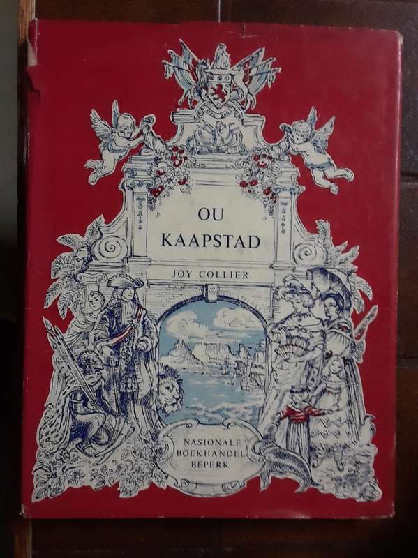 Ou Kaapstad - Joy Collier - Die geskiedenis en leefwyse in Kaapstad in die ou dae