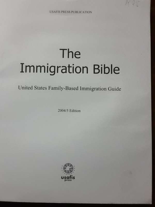 The Immigration Bible (F) 2005 - USA Family based Immigration guide