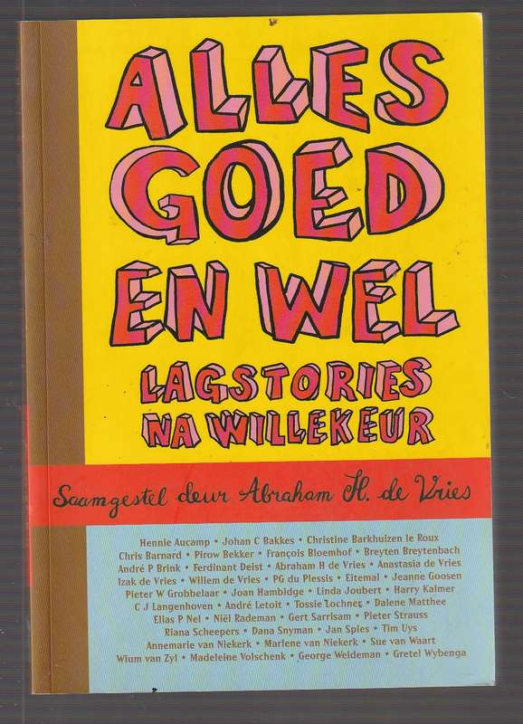 Alles Goed en Wel - Lagstories na Willekeur - Abraham H de Vries (Samesteller)