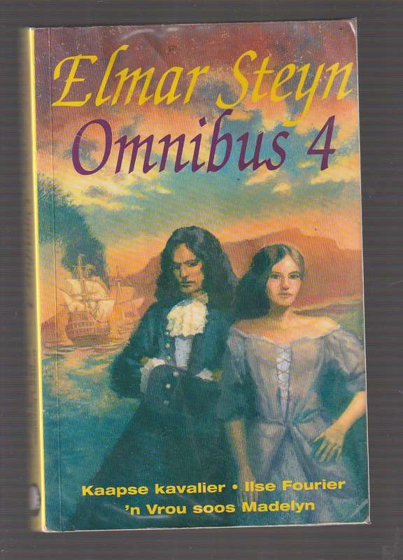 Elmar Steyn Omnibus 4 - Kaapse Kavalier / Ilse Fourier / Vrou soos Madelyn