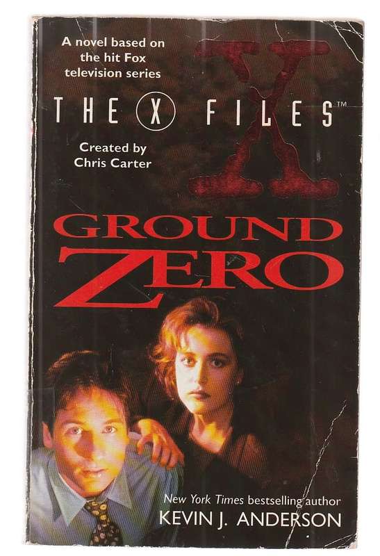 Ground Zero - Kevin J Anderson - An X-Files Mystery