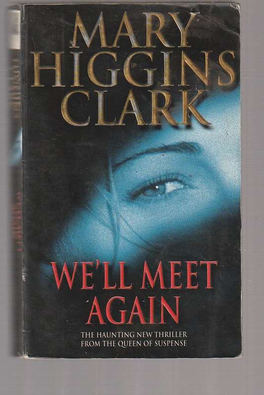 We'll meet again - Mary Higgens Clark - a Damaged Molly faces a haunting challenge from her past