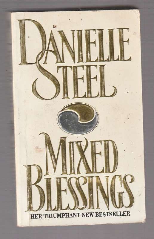 Mixed Blessings - Danielle Steel - The powerfull tale of 3 couples that are bound by love & friendsh