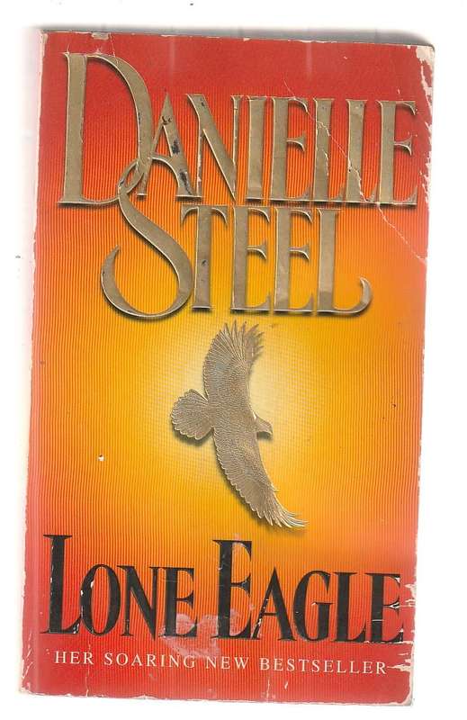 Lone Eagle - Danielle Steel - a story of extraordinary grace and compassion