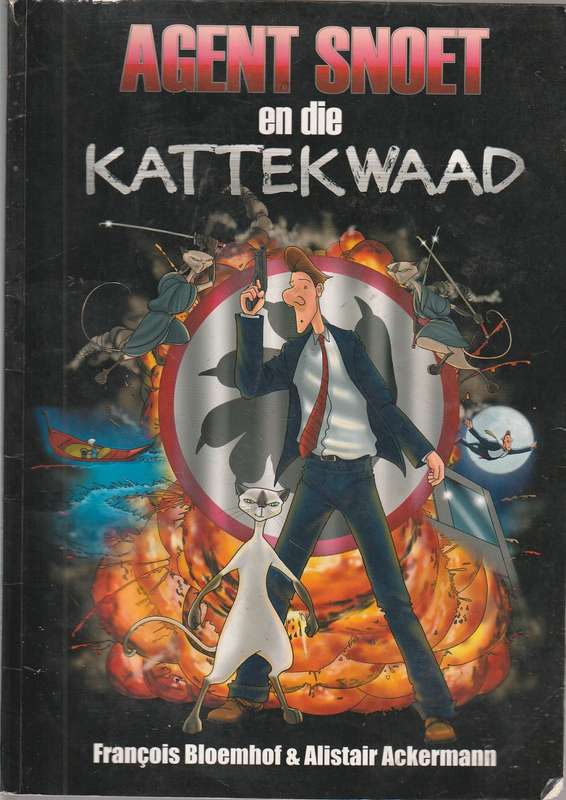 Agent Snoet en die Kattekwaad - Francois Bloemhof