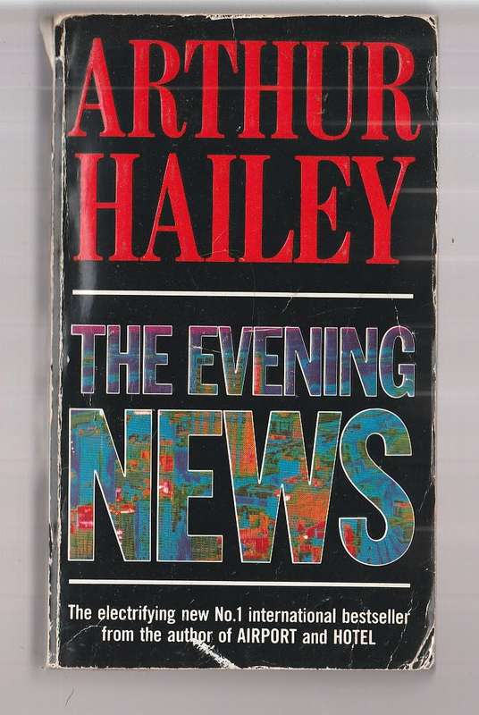 The Evening News - Arthur Hailey - Battle between profit and ethics - kidnappings etc