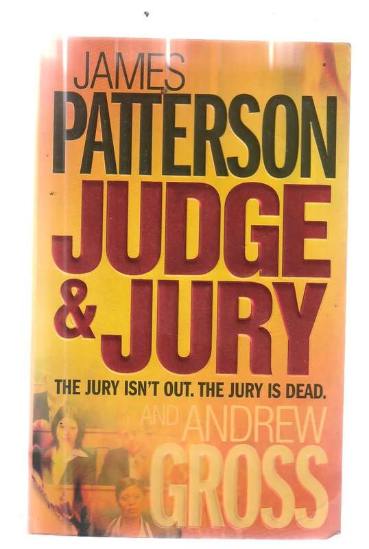 Judge and Jury - James Patterson - The judge and the jury is terrified by the accused