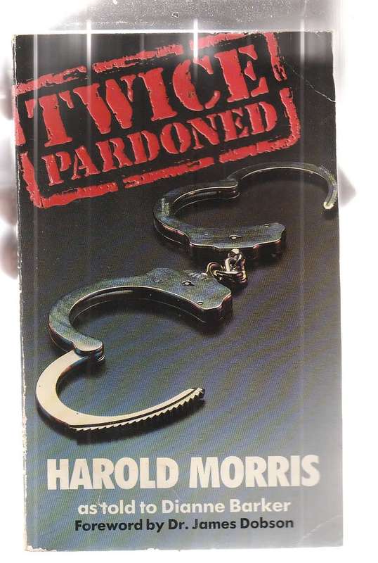 Twice Pardoned - Harold Morris - A condemned mans road to redemption