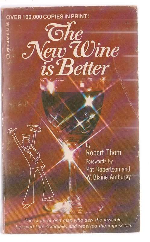The new wine is beter - Robert Thom - Robert was an alcoholic on the verge of suicide