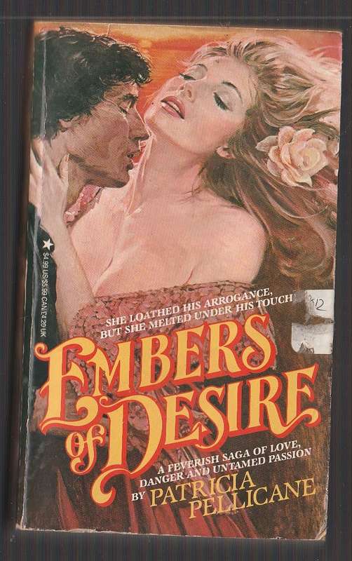 Embers of Desire - Patricia Pellicane - a Feverish saga of love danger and passion