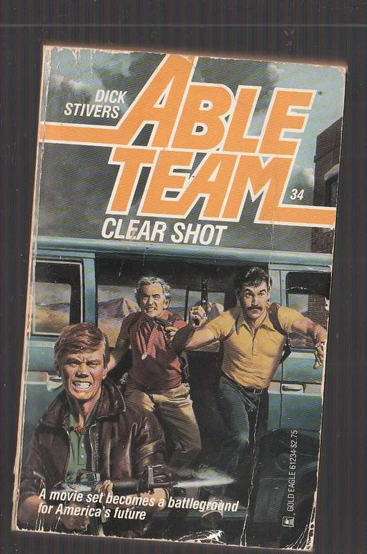Able Team - Dick Stivers - Clear Shot - Strike at a bio weapons installations