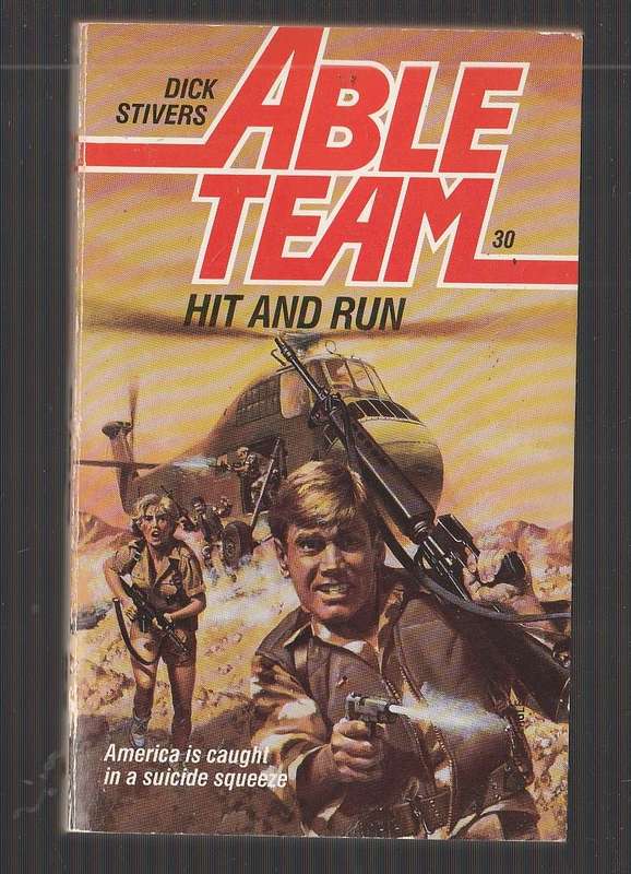 Able Team - Dick Stivers - Hit and Run (30) - USA defence program falls into the wrong hands