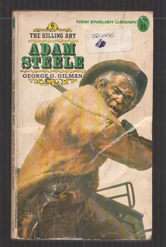 The Killing Art - George G Gilman - Adam Steele Western no 6