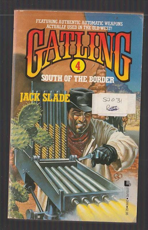 South of the Border - Jack Slade - Gatling 4 - Western