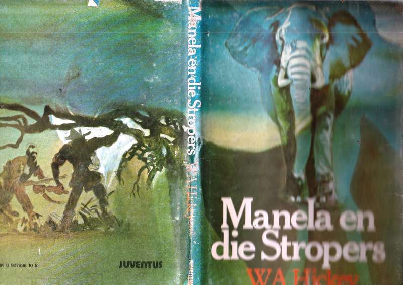 Manela en die Stropers - WA Hickey - vervolg op Manela die Olifantbul