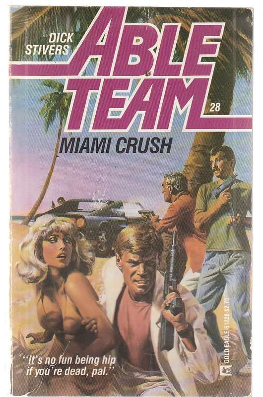 Able Team - Dick Stivers - Miami Crush (28) - The White madam is also known as the White Death