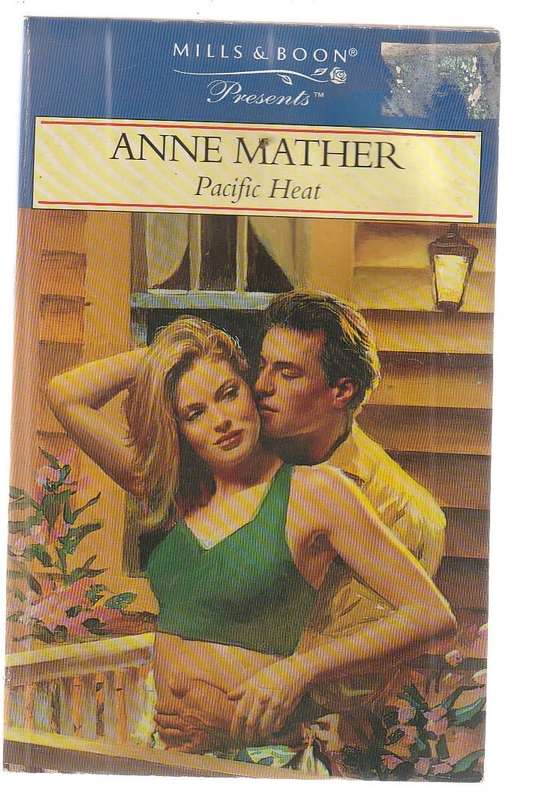 Pacific Heat - Anne Mather - Mills & Boon