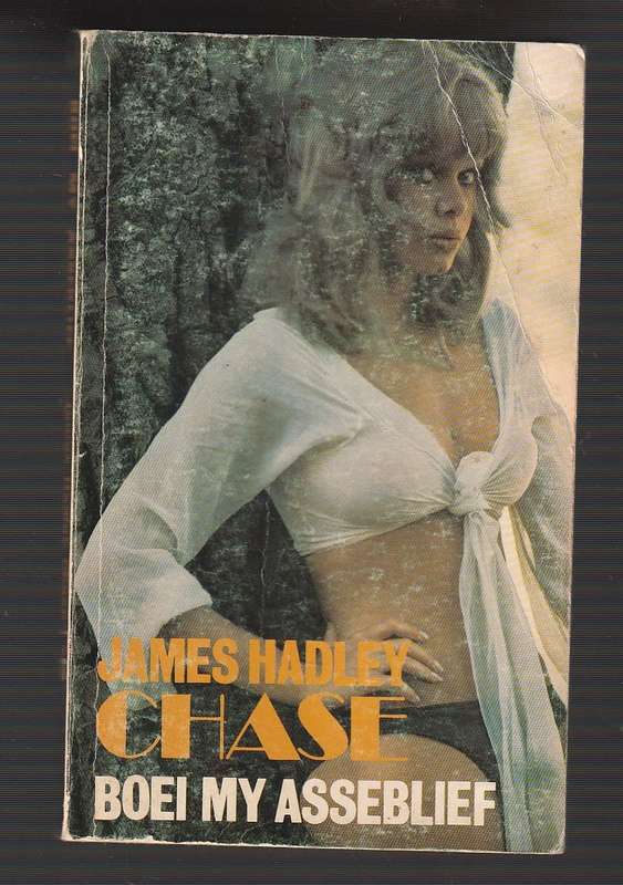 Boei my asseblief - James Hadley Chase - (Not safe to be here)
