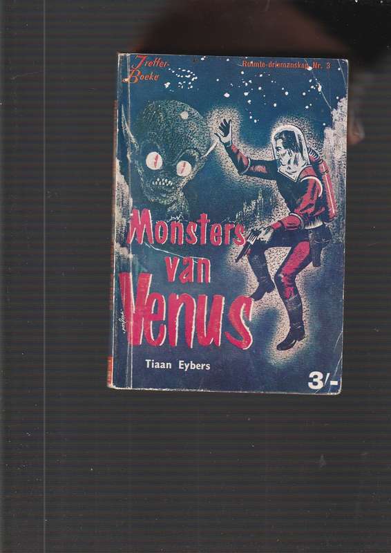 Monsters van Venus - Tiaan Eybers -Ruimte Driemanskap nr 3 - Ou treffer boek