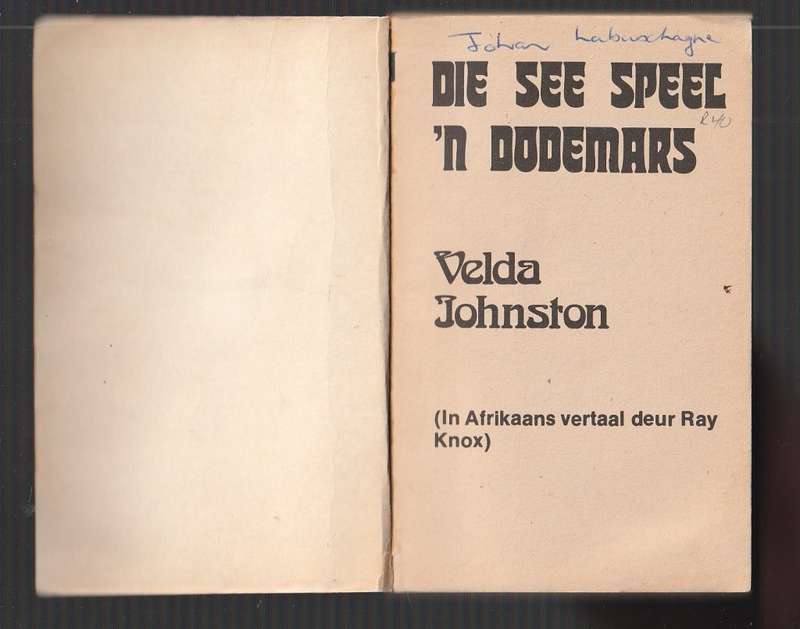 Die see speel n dodemars - Velda Johnston ( The white pavillion )
