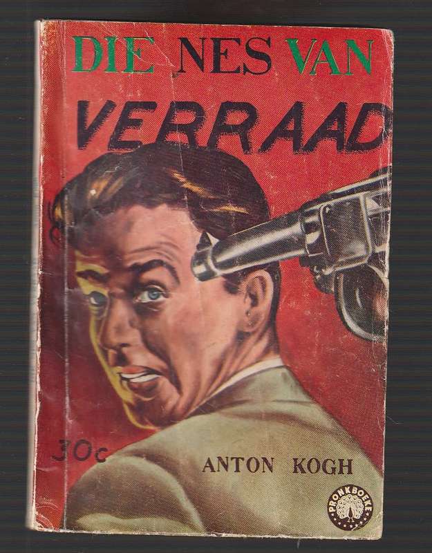Die nes van Verraad - Anton Kogh - Pronk boek speurverhaal