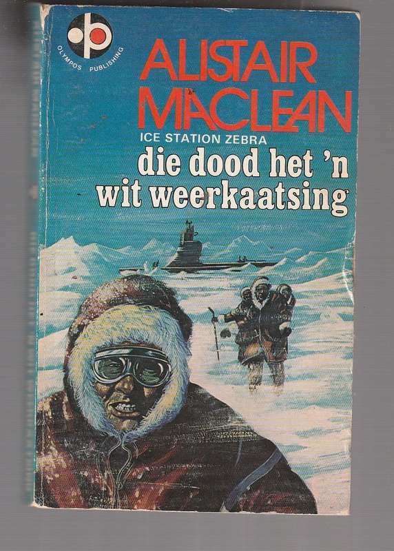 Die dood het n wit weerkaatsing - Alistair MacLean - (Ice Station Zebra)