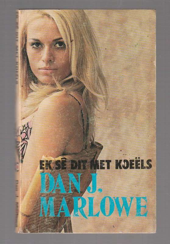 Ek se dit met koeels - Dan J Marlow - Earl Drake ontmoet n leeuwyfie