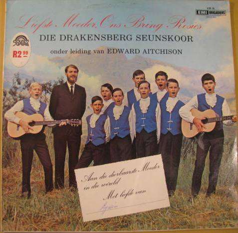 Die Drakensberg seunskoor Liefste moeder ons bring rosies LP