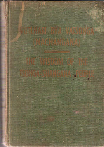 THE WISDOM OF THE TSONGA-SHANGANA PEOPLE. Junod, Henri Philippe