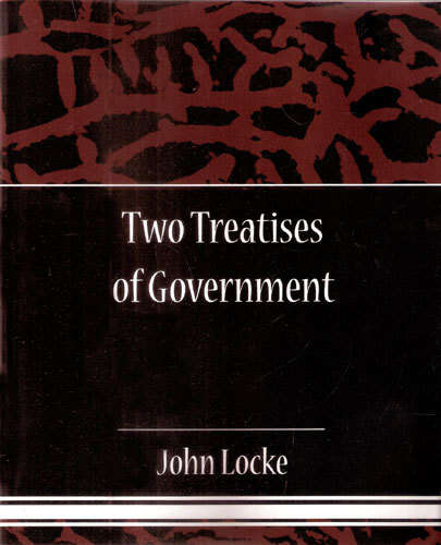 The Two Treaties of Government -- John Locke