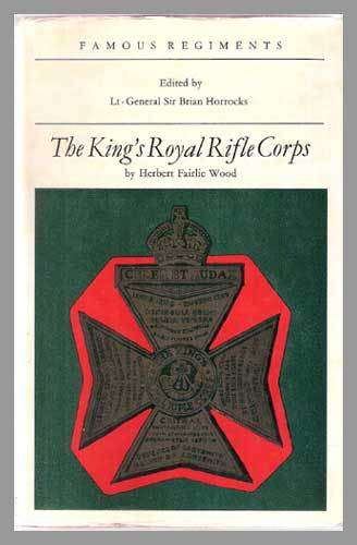THE KING'S ROYAL RIFLE CORPS -- Herbert Fairlie Wood