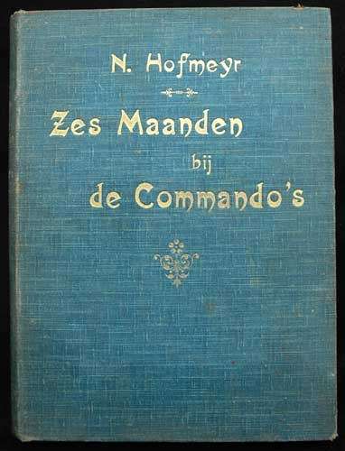 Zes Maanden bij de Commando`s -- Hofmeyr, N.