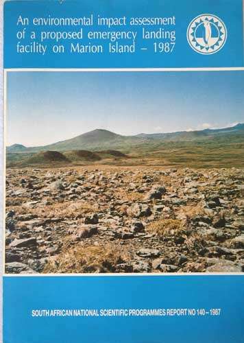 An Environmental Impact Assessment of a Proposed Emergency Landing Facility on Marion Island - 1987