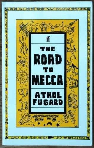 THE ROAD TO MECCA -- Athol Fugard