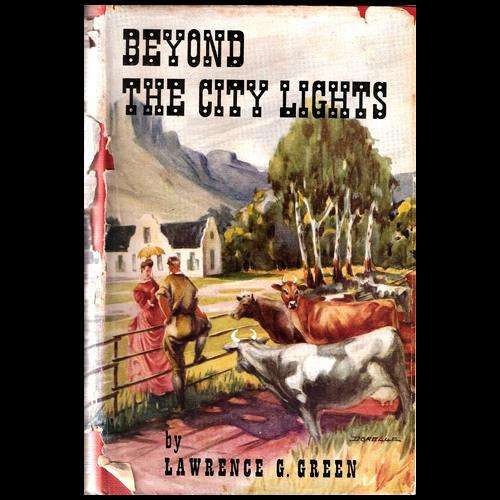 BEYOND THE CITY LIGHTS by Lawrence Green. 1 st ed (1957). With Wrapper.