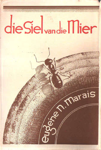 DIE SIEL VAN DIE MIER. Eugene Marais. 1948. Africana