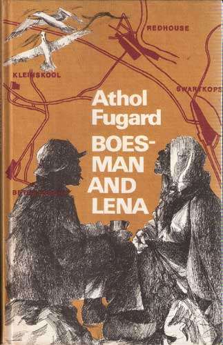 Boesman And Lena. Athol Fugard.  (a play in two acts).