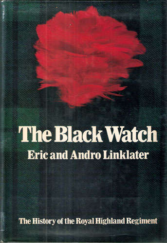 THE BLACK WATCH The History of the Royal Highland Regiment. Eric Linklater. (Military History).
