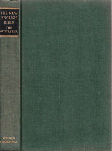 THE NEW ENGLISH BIBLE - THE APOCRYPHA .
