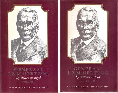 GENERAAL J. B. M. HERTZOG:  Sy Strewe en sy Stryd. Vol I & II.  Le Roux, J.H., and others (editors)