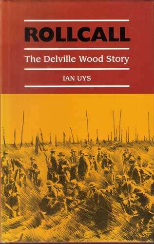 ROLLCALL The Delville Wood Story.  Ian Uys  (S.A. Military History)   SIGNED.